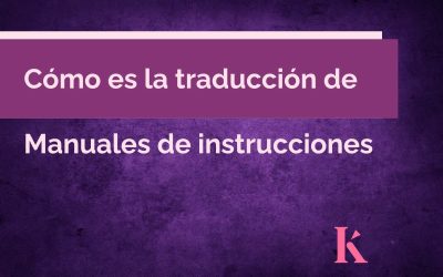 Cómo es la traducción de manuales de instrucciones